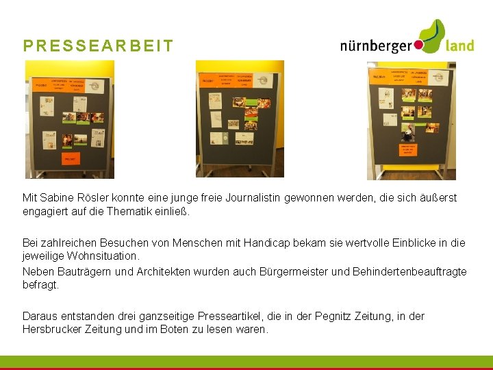 PRESSEARBEIT Mit Sabine Rösler konnte eine junge freie Journalistin gewonnen werden, die sich äußerst