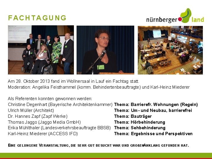 FACHTAGUNG Am 28. Oktober 2013 fand im Wollnersaal in Lauf ein Fachtag statt. Moderation: