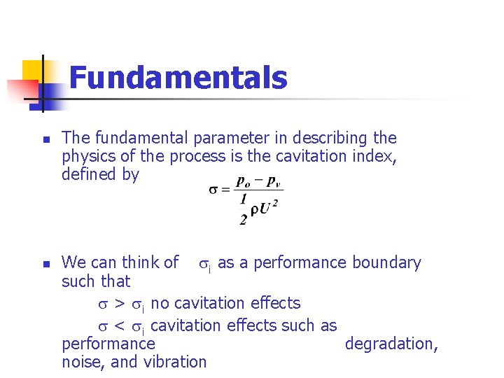 Fundamentals n n The fundamental parameter in describing the physics of the process is Fundamentals n n The fundamental parameter in describing the physics of the process is