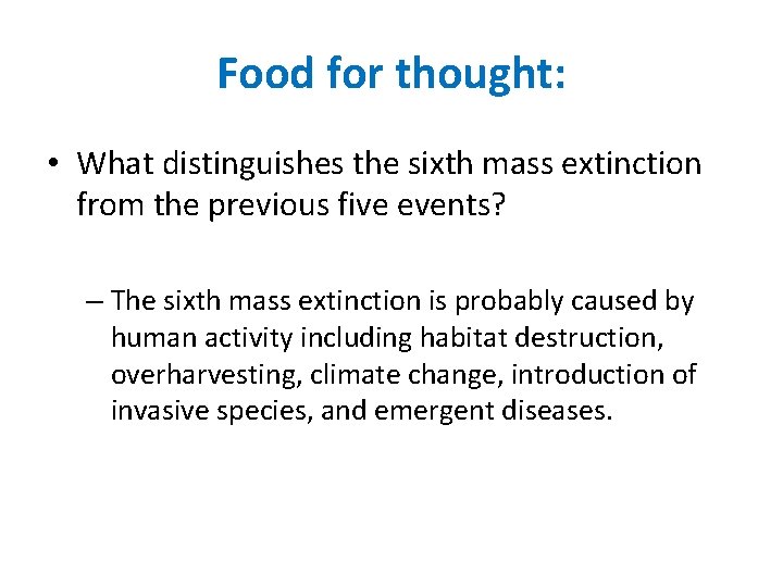 Food for thought: • What distinguishes the sixth mass extinction from the previous five