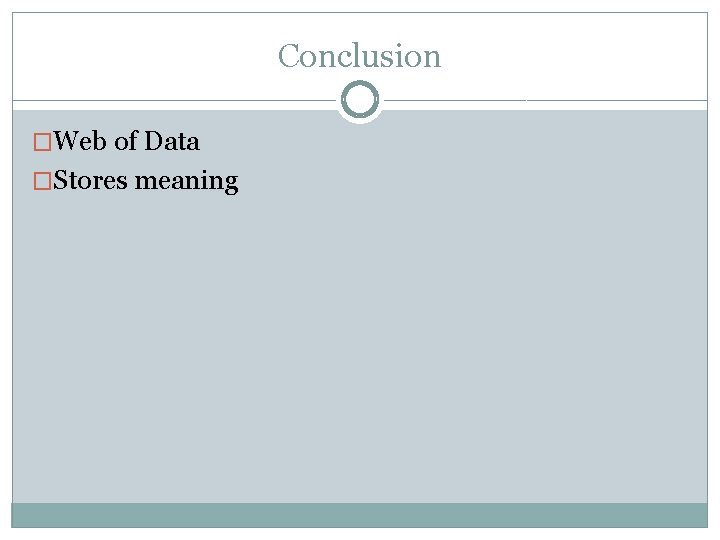 Conclusion �Web of Data �Stores meaning Conclusion �Web of Data �Stores meaning