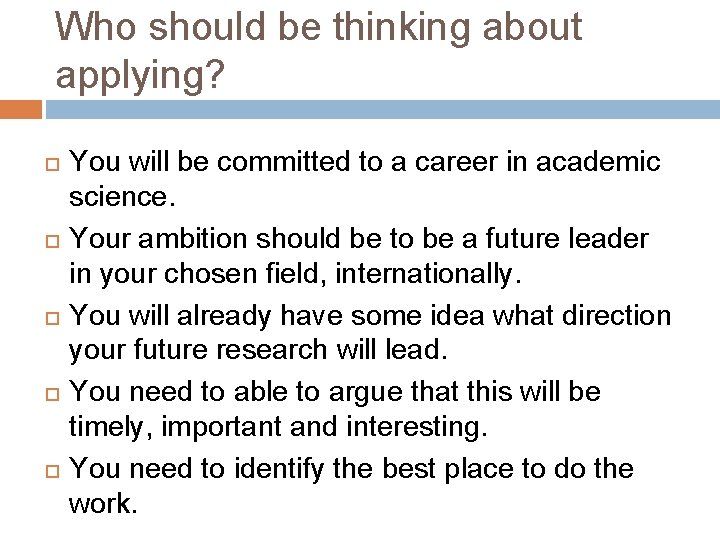 Who should be thinking about applying? You will be committed to a career in
