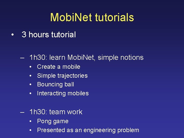 Mobi. Net tutorials • 3 hours tutorial – 1 h 30: learn Mobi. Net,