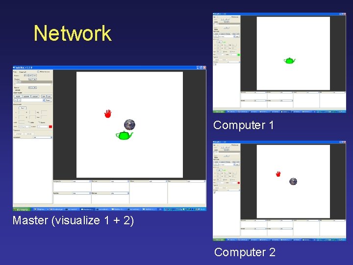 Network Computer 1 Master (visualize 1 + 2) Computer 2 