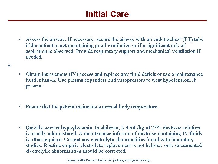 Initial Care • Assess the airway. If necessary, secure the airway with an endotracheal