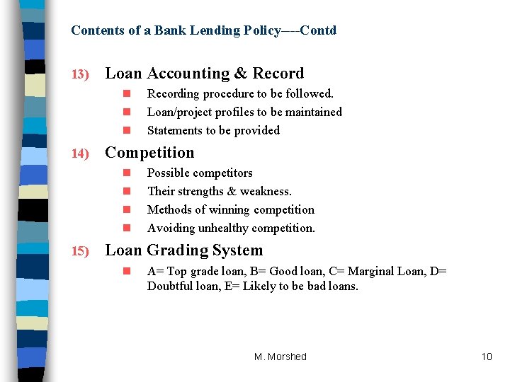 Contents of a Bank Lending Policy----Contd 13) Loan Accounting & Record n n n