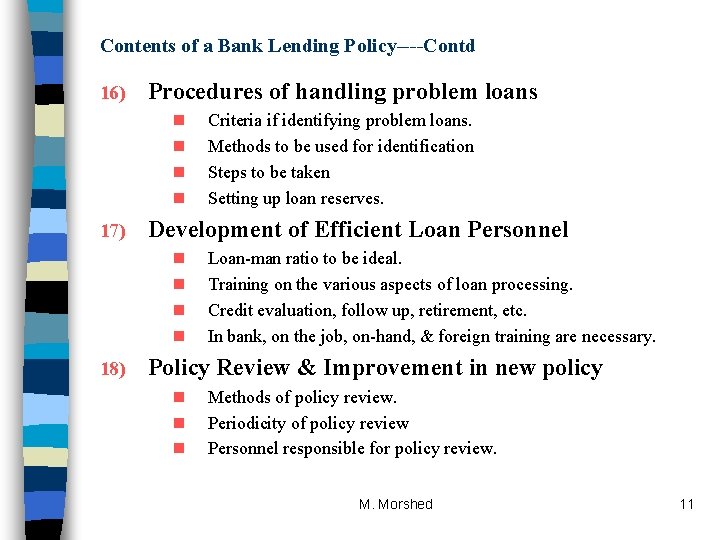 Contents of a Bank Lending Policy----Contd 16) Procedures of handling problem loans n n