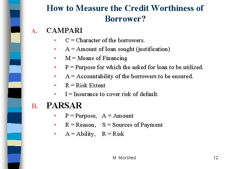 How to Measure the Credit Worthiness of Borrower? A. CAMPARI • • B. C