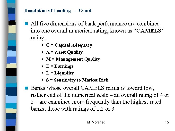 Regulation of Lending-----Contd n All five dimensions of bank performance are combined into one