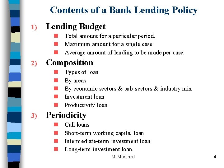 Contents of a Bank Lending Policy 1) Lending Budget n n n 2) Composition