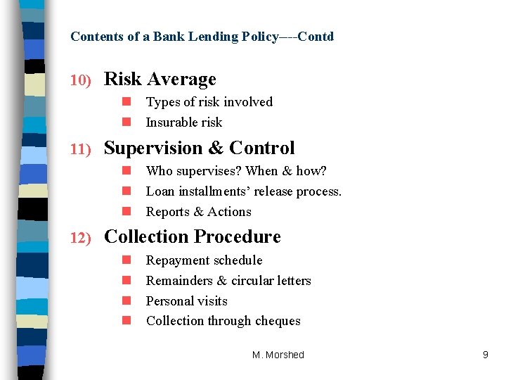 Contents of a Bank Lending Policy----Contd 10) Risk Average n n 11) Supervision &