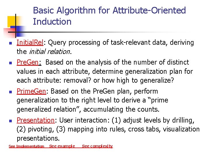 Basic Algorithm for Attribute-Oriented Induction n n Initial. Rel: Query processing of task-relevant data,