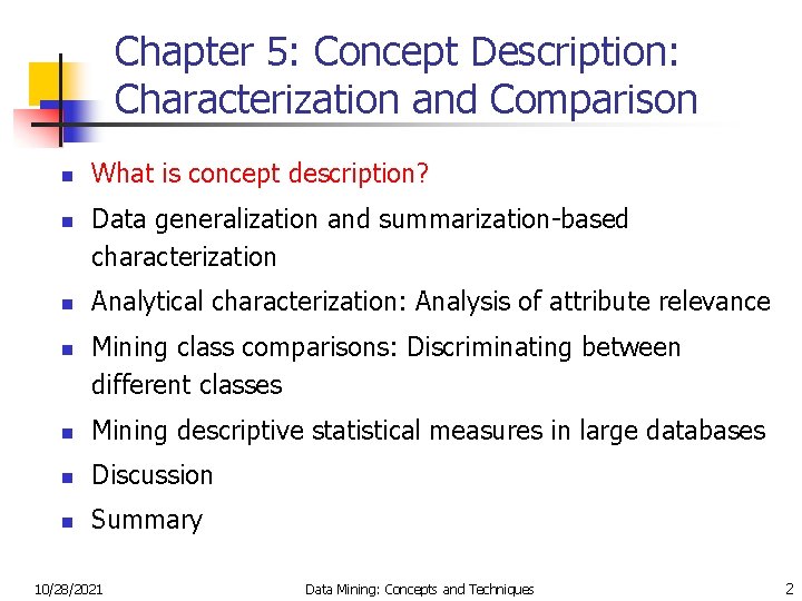 Chapter 5: Concept Description: Characterization and Comparison n n What is concept description? Data