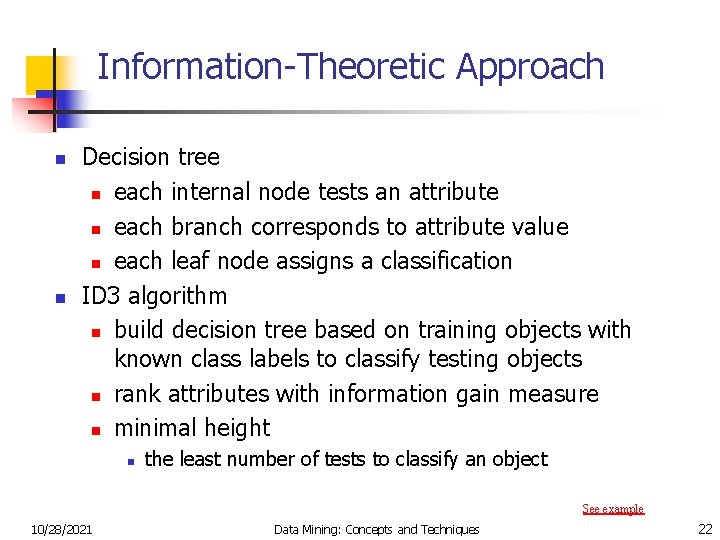 Information-Theoretic Approach n n Decision tree n each internal node tests an attribute n