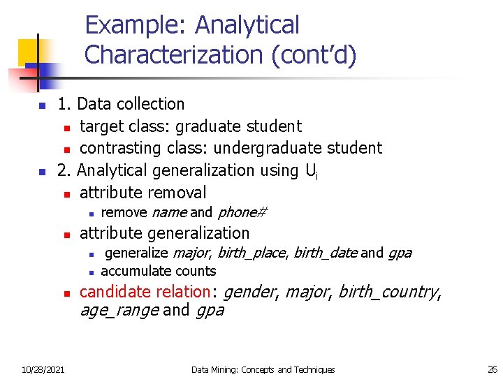 Example: Analytical Characterization (cont’d) n n 1. Data collection n target class: graduate student