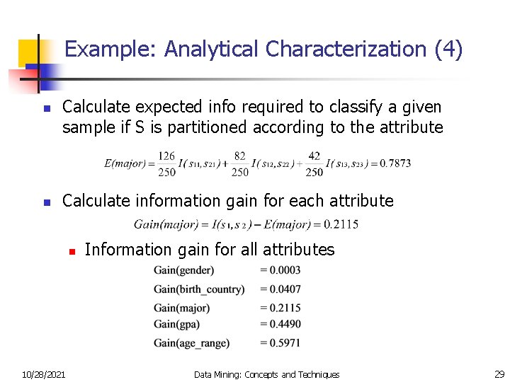 Example: Analytical Characterization (4) n n Calculate expected info required to classify a given