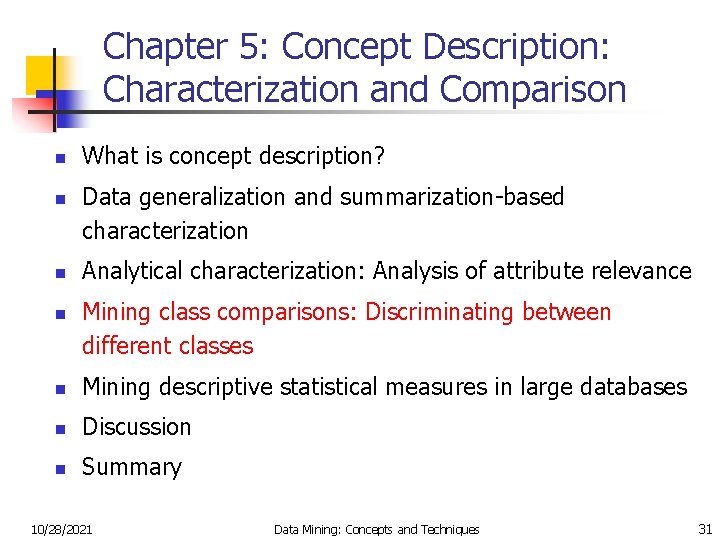 Chapter 5: Concept Description: Characterization and Comparison n n What is concept description? Data