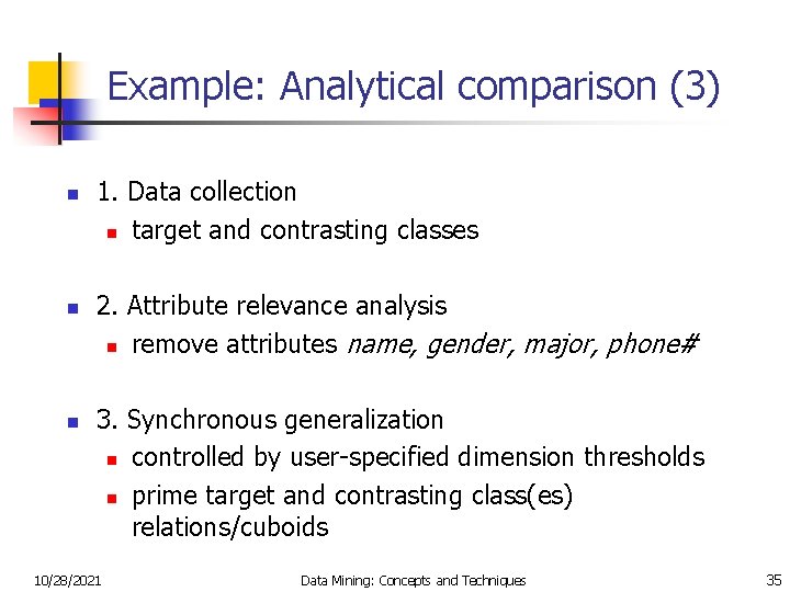 Example: Analytical comparison (3) n n n 1. Data collection n target and contrasting