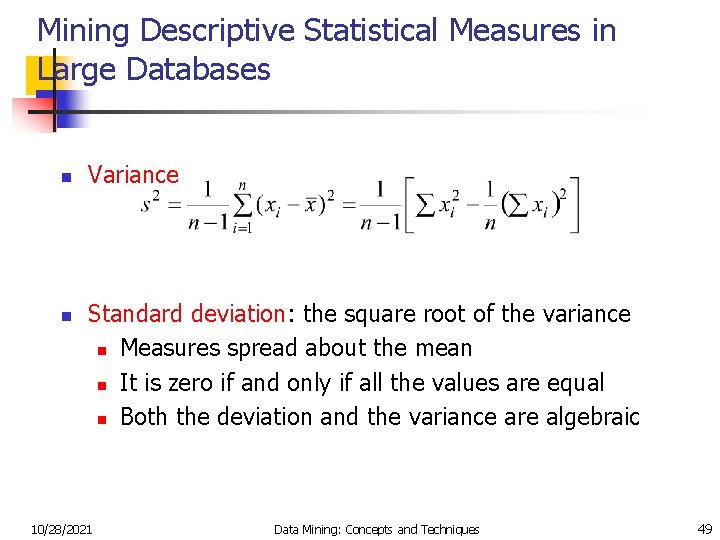 Mining Descriptive Statistical Measures in Large Databases n n Variance Standard deviation: the square
