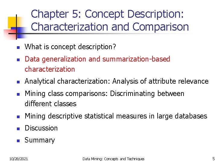 Chapter 5: Concept Description: Characterization and Comparison n n What is concept description? Data