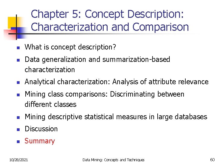 Chapter 5: Concept Description: Characterization and Comparison n n What is concept description? Data