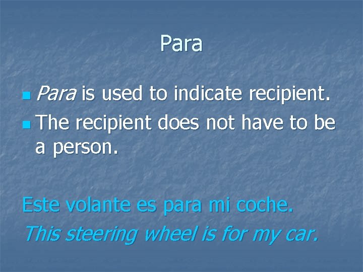 Para n Para is used to indicate recipient. n The recipient does not have