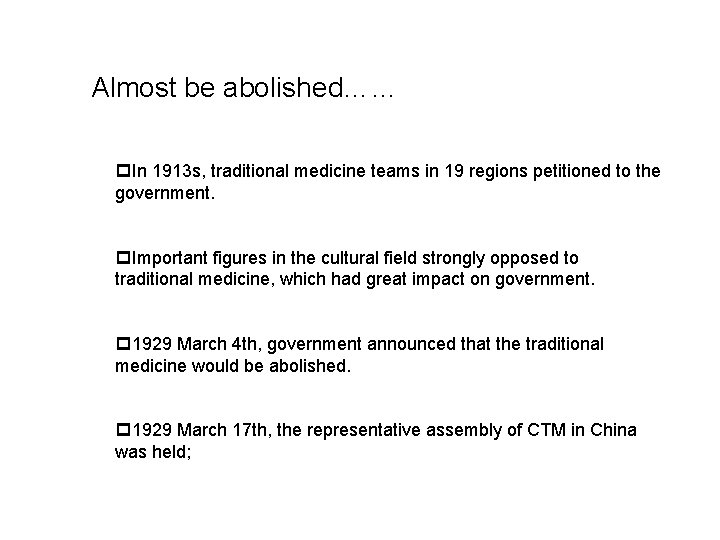 Almost be abolished…… p. In 1913 s, traditional medicine teams in 19 regions petitioned