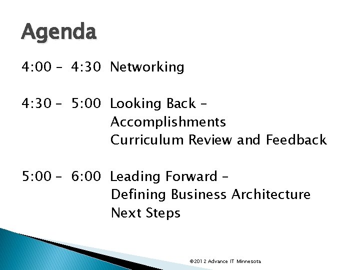 Agenda 4: 00 – 4: 30 Networking 4: 30 – 5: 00 Looking Back