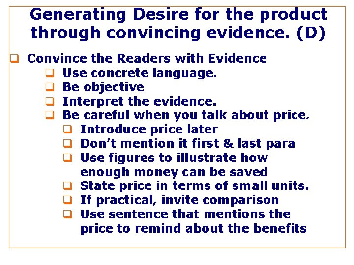 Generating Desire for the product through convincing evidence. (D) q Convince the Readers with