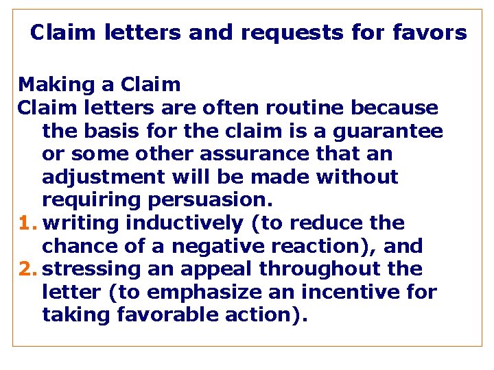 Claim letters and requests for favors Making a Claim letters are often routine because