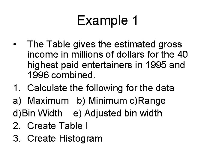 Example 1 • The Table gives the estimated gross income in millions of dollars