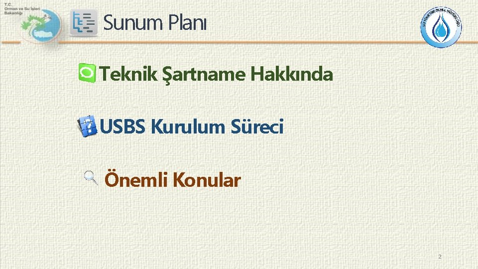 Sunum Planı Teknik Şartname Hakkında USBS Kurulum Süreci Önemli Konular 2 