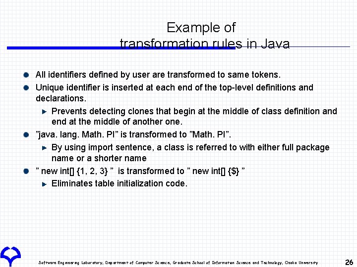 Example of transformation rules in Java All identifiers defined by user are transformed to