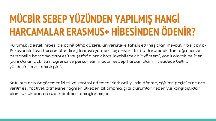 MÜCBİR SEBEP YÜZÜNDEN YAPILMIŞ HANGİ HARCAMALAR ERASMUS+ HİBESİNDEN ÖDENİR? Kurumsal destek hibesi de dahil