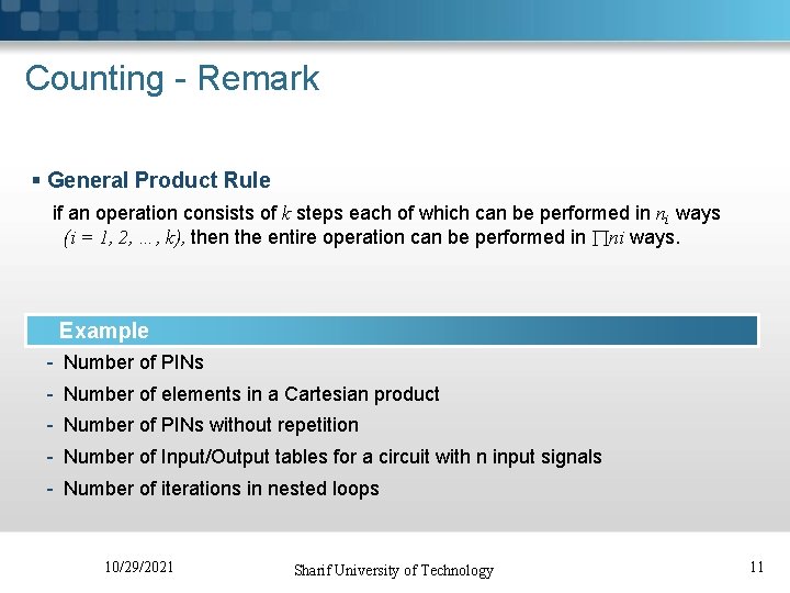 Counting - Remark § General Product Rule if an operation consists of k steps