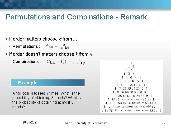Permutations and Combinations - Remark § If order matters choose k from n: -