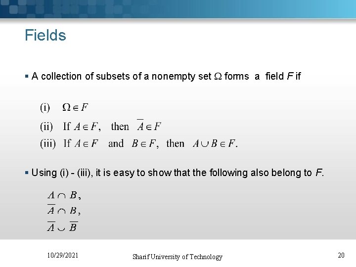 Fields § A collection of subsets of a nonempty set forms a field F