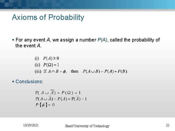 Axioms of Probability § For any event A, we assign a number P(A), called