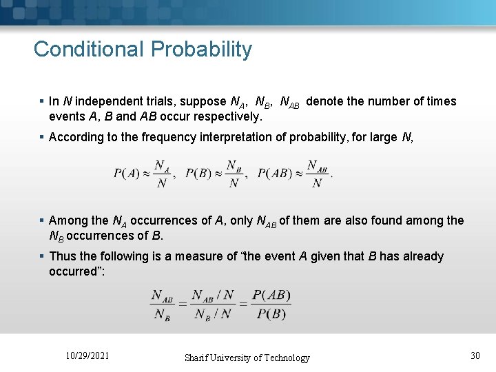 Conditional Probability § In N independent trials, suppose NA, NB, NAB denote the number
