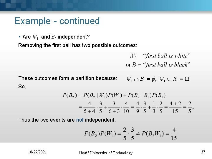 Example - continued § Are W 1 and B 2 independent? Removing the first