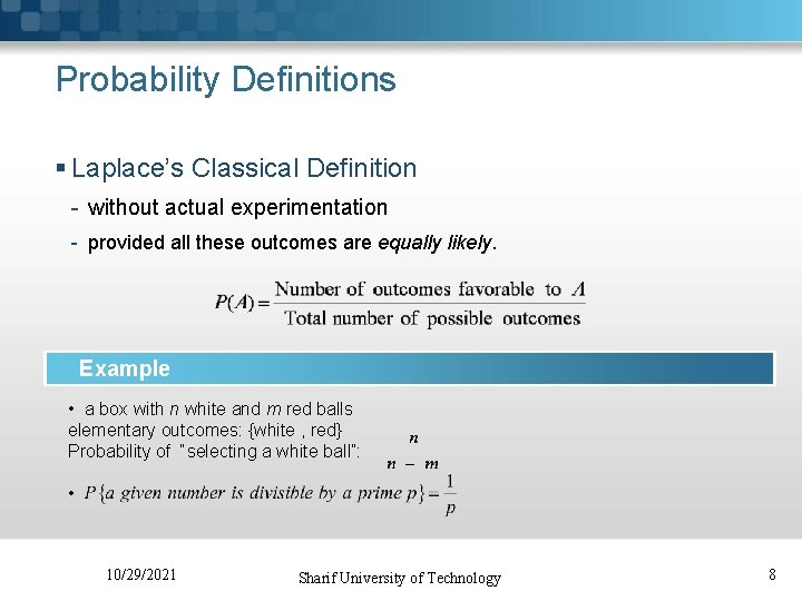 Probability Definitions § Laplace’s Classical Definition - without actual experimentation - provided all these