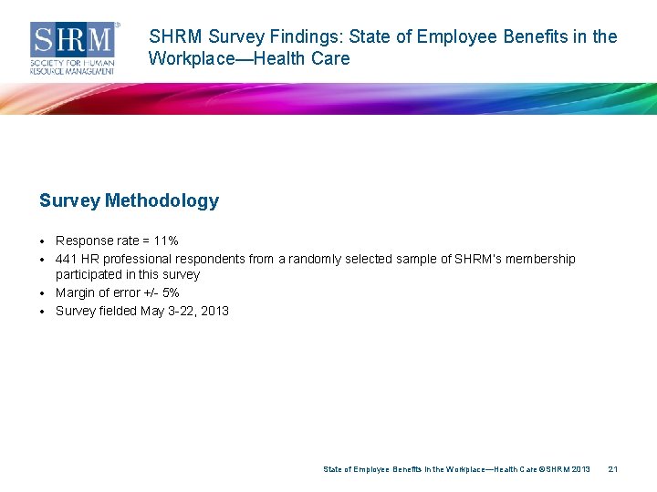 SHRM Survey Findings: State of Employee Benefits in the Workplace—Health Care Survey Methodology •