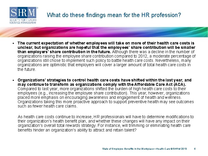 What do these findings mean for the HR profession? • The current expectation of