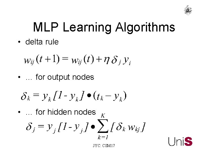 MLP Learning Algorithms • delta rule • … for output nodes • … for