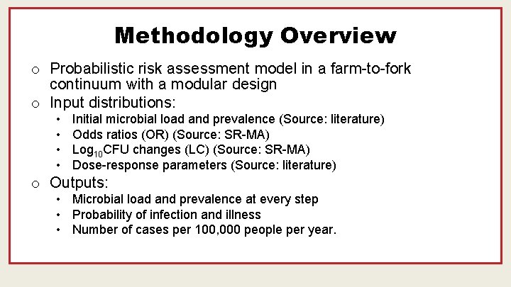 Methodology Overview o Probabilistic risk assessment model in a farm-to-fork continuum with a modular
