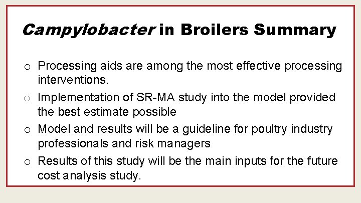 Campylobacter in Broilers Summary o Processing aids are among the most effective processing interventions.