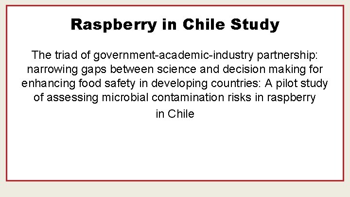 Raspberry in Chile Study The triad of government-academic-industry partnership: narrowing gaps between science and