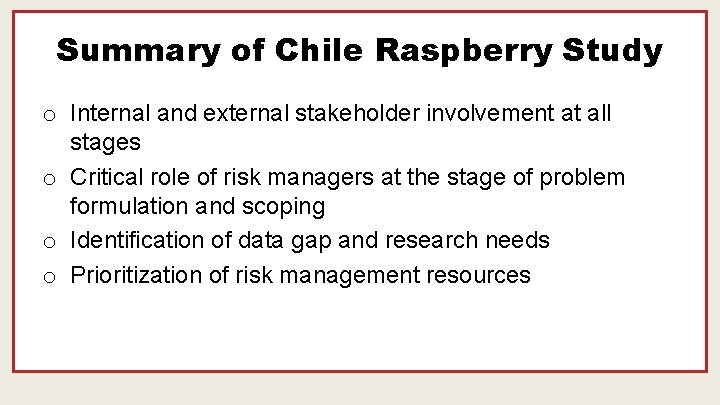 Summary of Chile Raspberry Study o Internal and external stakeholder involvement at all stages