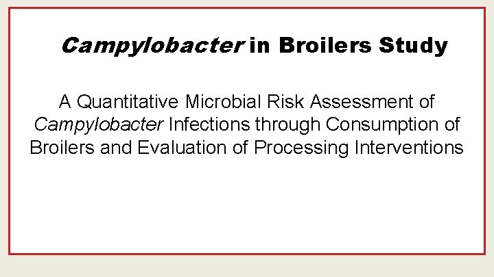 Campylobacter in Broilers Study A Quantitative Microbial Risk Assessment of Campylobacter Infections through Consumption