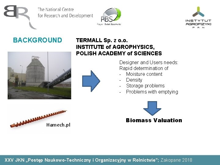 BACKGROUND TERMALL Sp. z o. o. INSTITUTE of AGROPHYSICS, POLISH ACADEMY of SCIENCES Designer
